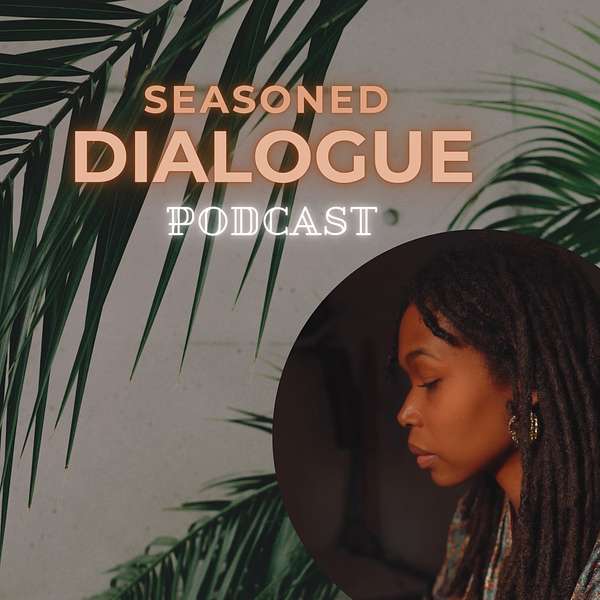 Seasoned Dialogue with Lisa-Marie  Podcast Artwork Image