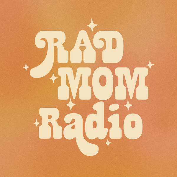 Rad Mom Radio Podcast Artwork Image
