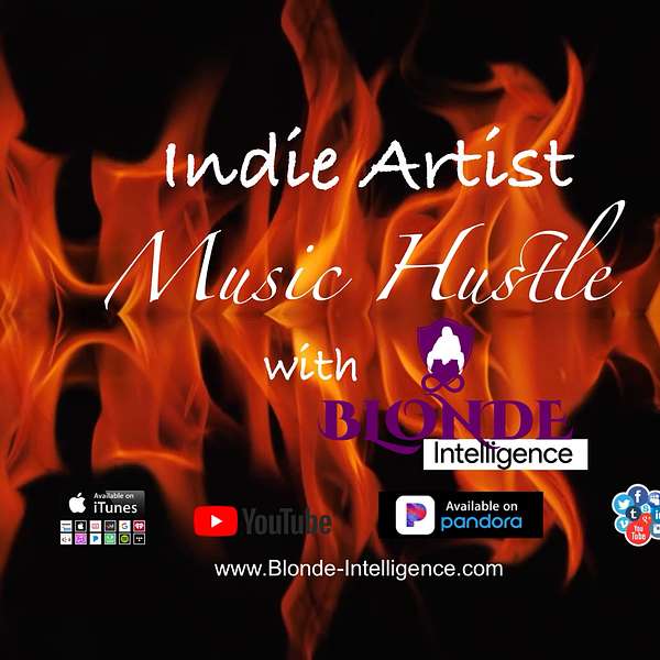 Indie Artist Music Hustle with Blonde Intelligence Podcast Artwork Image
