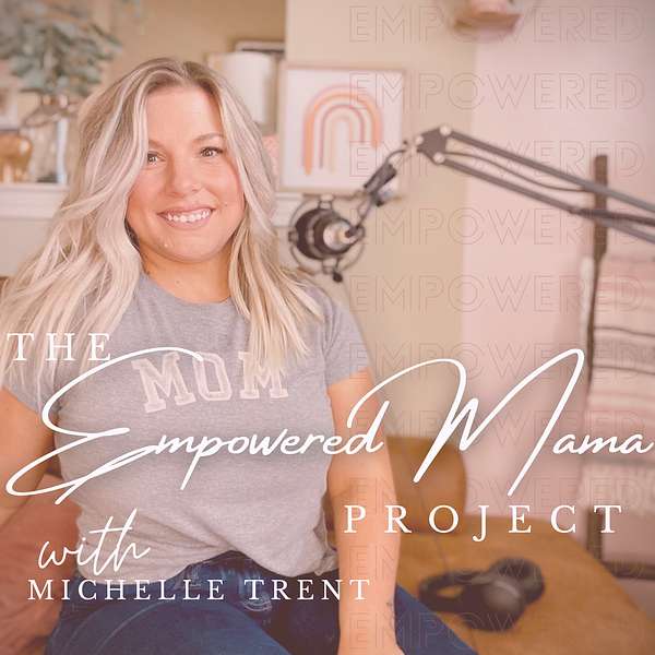The Empowered Mama Project Podcast Artwork Image