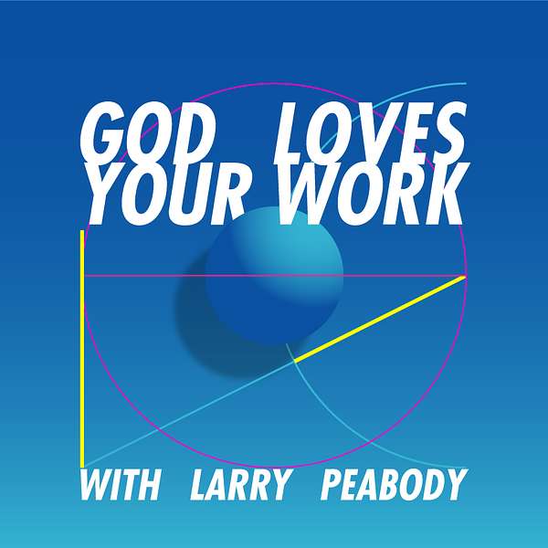 God Loves Your Work Podcast Artwork Image