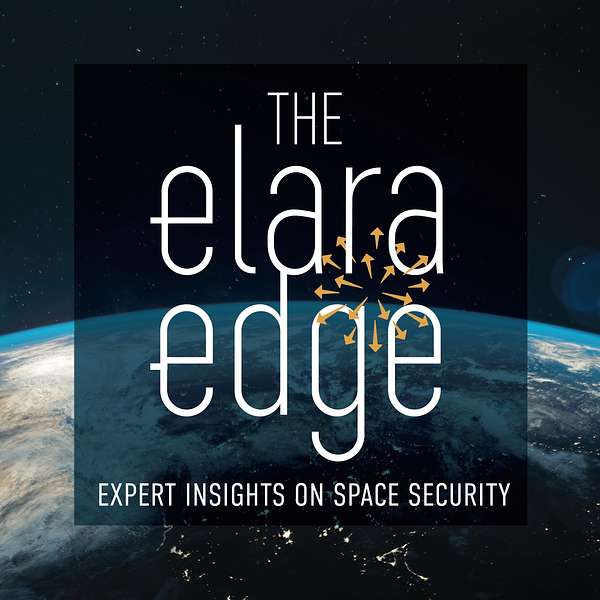 The Elara Edge: Expert Insights on Space Security Podcast Artwork Image