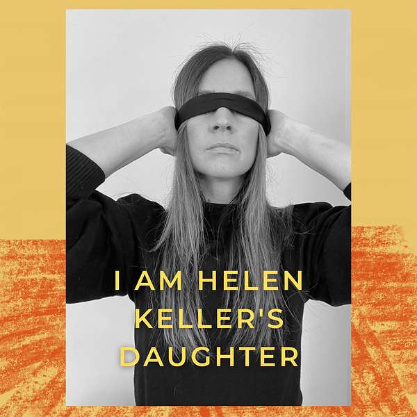 I am Helen Keller's Daughter Podcast Artwork Image