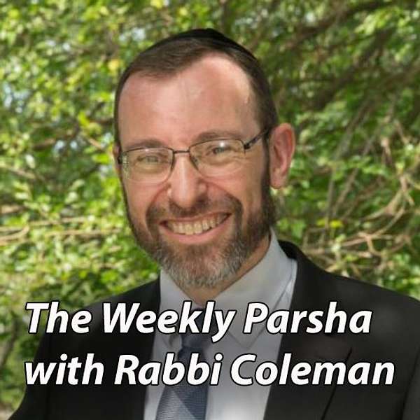 Weekly Parsha with Rabbi Coleman Podcast Artwork Image