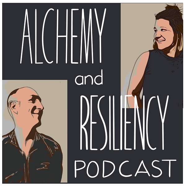 The Alchemy & Resiliency Podcast Podcast Artwork Image