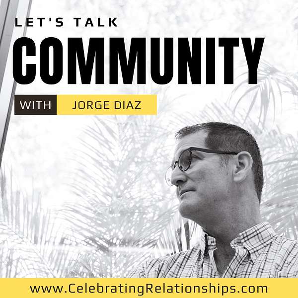 Let’s Talk Community with Jorge Diaz Podcast Artwork Image