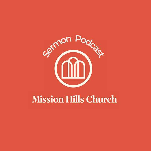 Mission Hills Church Sermons Podcast Artwork Image