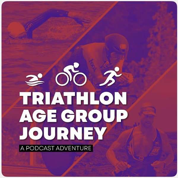 The Triathlon Age Group Journey Podcast Artwork Image