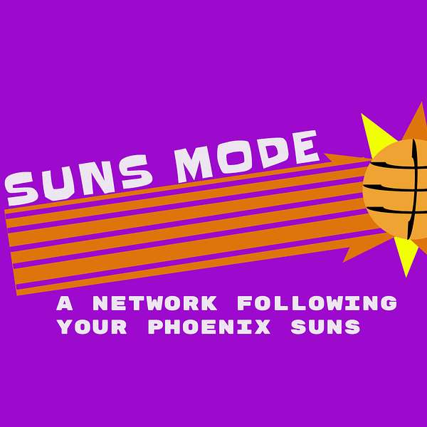 Suns Mode - Weekly Podcast On The Phoenix Suns Podcast Artwork Image