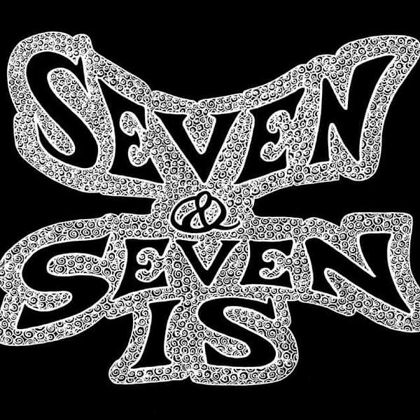 Seven & Seven Is Radio Podcast Artwork Image