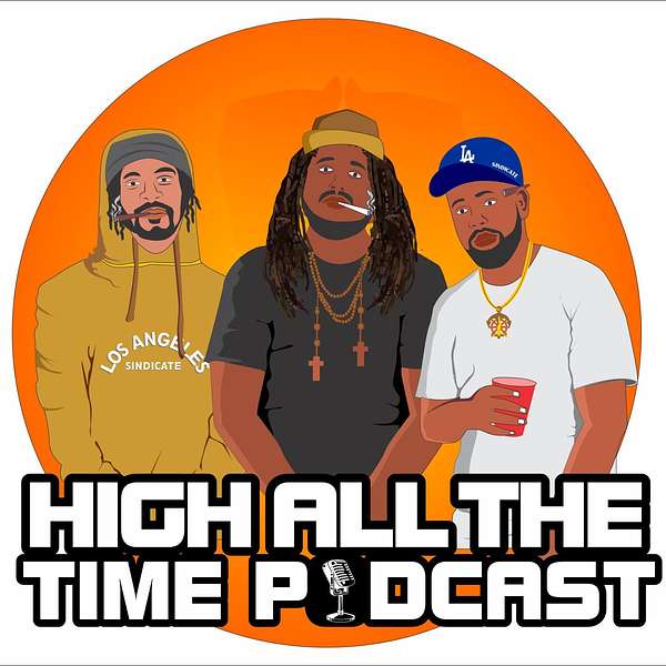 High All The Time Podcast Podcast Artwork Image