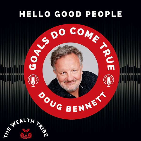 Goals DO Come True with Doug Bennett Podcast Artwork Image