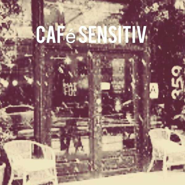Café Sensitiv Podcast Podcast Artwork Image