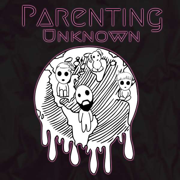 Parenting Unknown Podcast Artwork Image