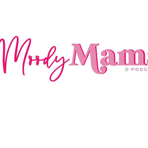 Moody Mama Podcast Podcast Artwork Image