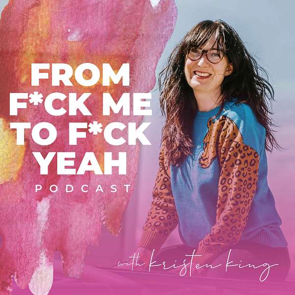 From F*ck Me to F*ck Yeah Podcast Artwork Image
