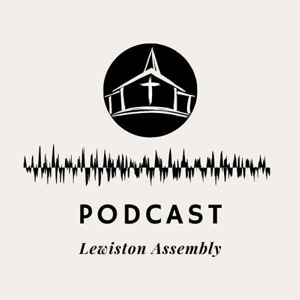 Lewiston Assembly Podcast Artwork Image