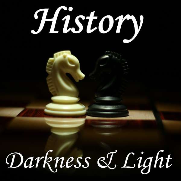 History: darkness and light Podcast Artwork Image