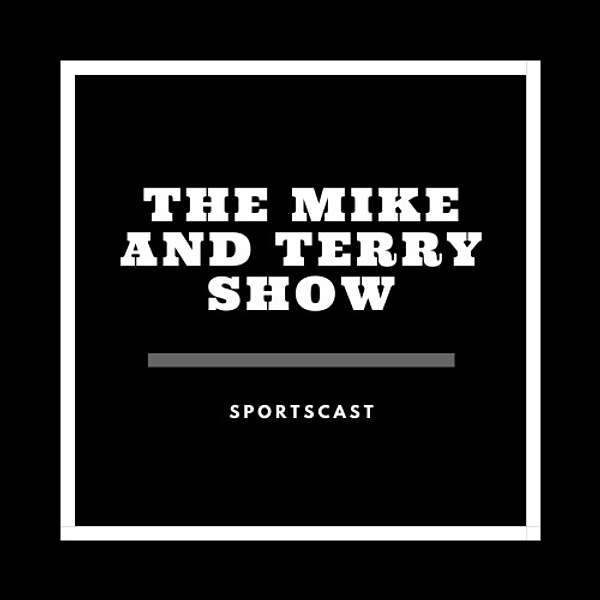 The Mike and Terry Show Podcast Artwork Image