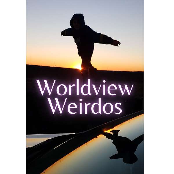 Worldview Weirdos Podcast Artwork Image