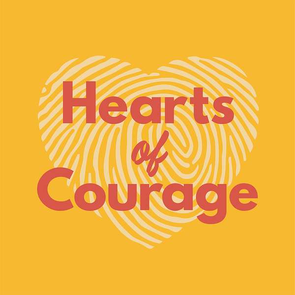 Hearts of Courage Podcast Artwork Image