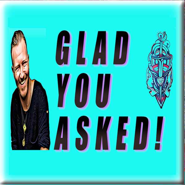Glad You Asked! with Jarred Keane Podcast Artwork Image