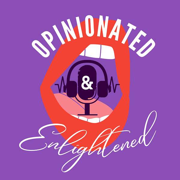 Opinionated & Enlightened Podcast Artwork Image