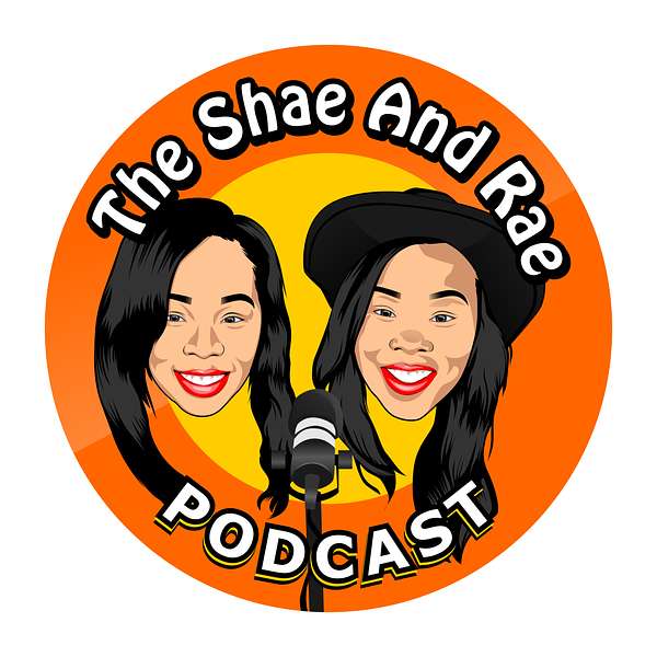ShaeAndRae Podcast Podcast Artwork Image