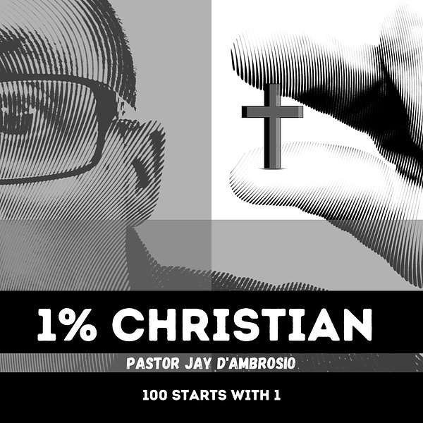 Artwork for The 1% Christian -  Daily Bible Study Podcast with Pastor Jay D'Ambrosio
