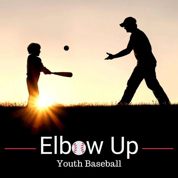 Elbow Up Youth Baseball Podcast Artwork Image