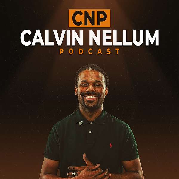 The Calvin Nellum Podcast  Podcast Artwork Image