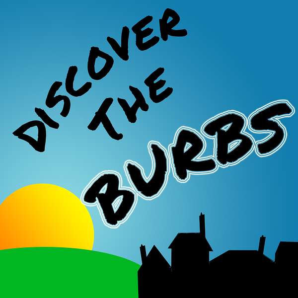 Discover the Burbs Podcast Artwork Image