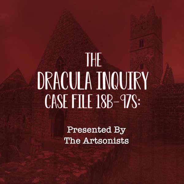 The Dracula Inquiry Podcast Artwork Image