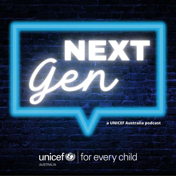 NextGen: A UNICEF Australia podcast   Podcast Artwork Image