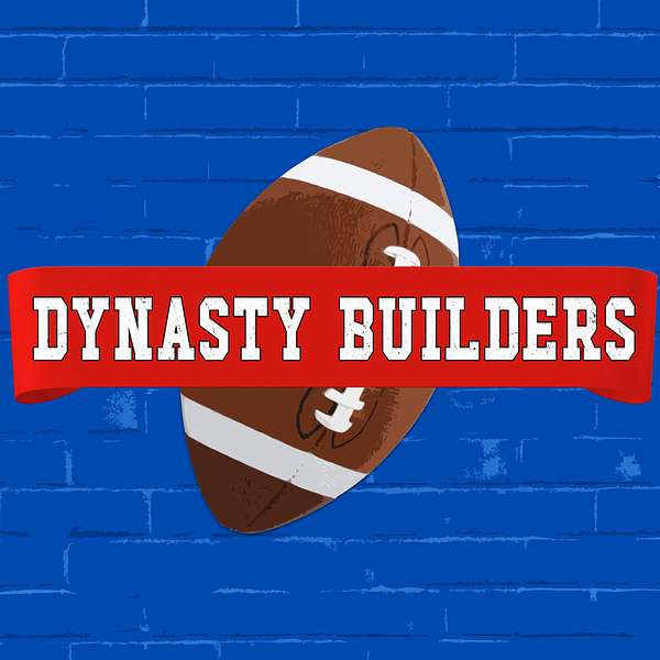 Dynasty Builders | Dynasty Fantasy Football Podcast Artwork Image