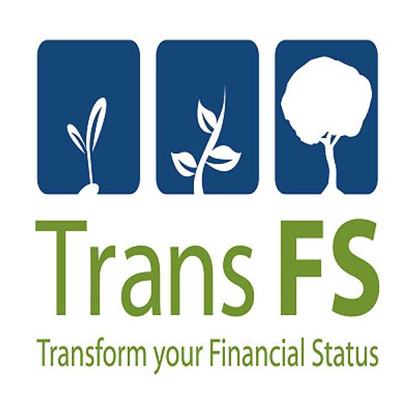 Transform Your Financial Status Podcast Artwork Image