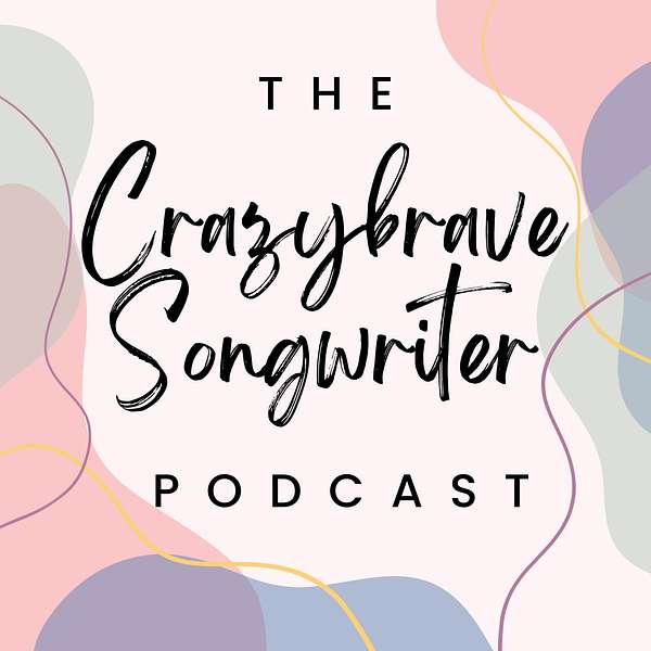 The Crazybrave Songwriter Podcast Podcast Artwork Image