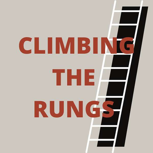 Climbing The Rungs Podcast Artwork Image