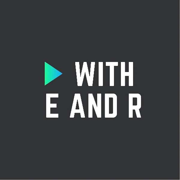 With E&R Podcast Artwork Image