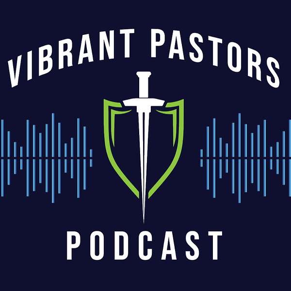 Vibrant Pastors Podcast  Podcast Artwork Image