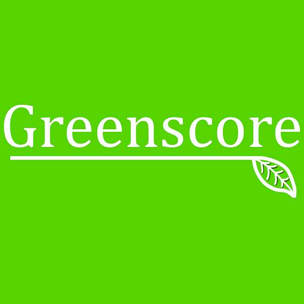 Greenscore - A Sustainability Podcast Podcast Artwork Image