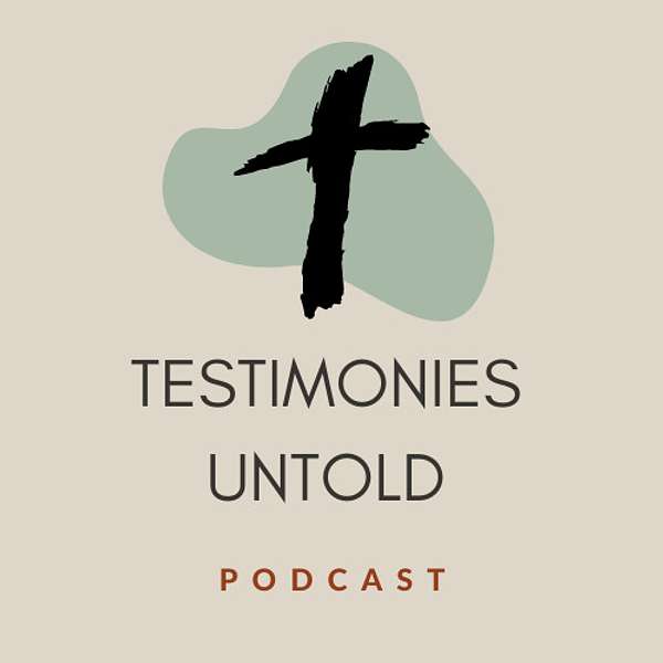 Testimonies Untold Podcast Artwork Image