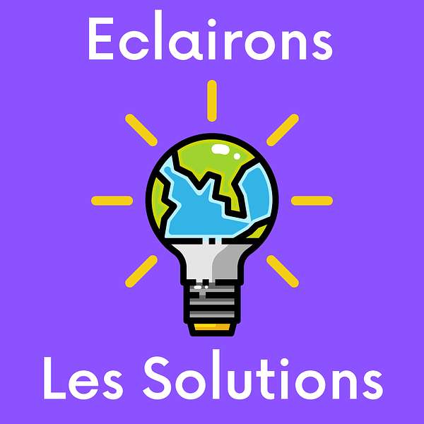Eclairons les Solutions Podcast Artwork Image