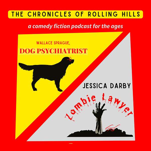 The Chronicles of Rolling Hills (Dog Psychiatrist + Zombie Lawyer) Podcast Artwork Image