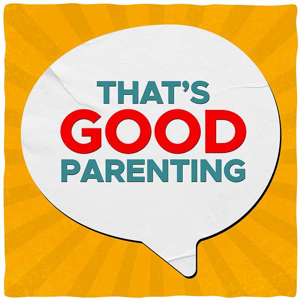 That's Good Parenting Podcast Artwork Image