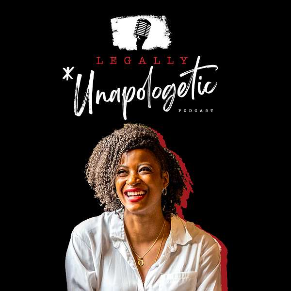 Legally *Unapologetic  Podcast Artwork Image