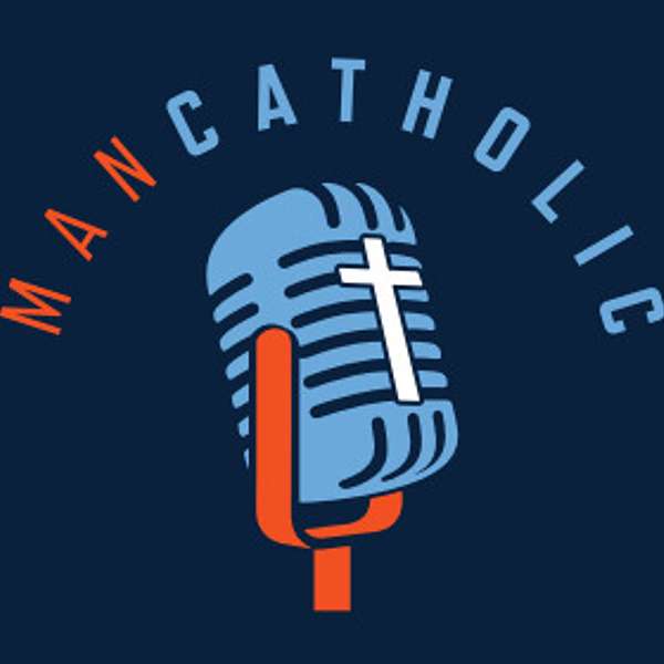 Man Catholic Podcast Podcast Artwork Image