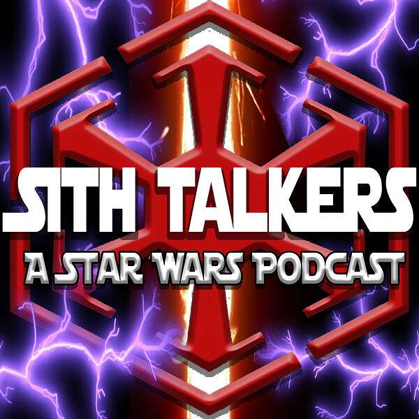 Sith Talkers "A Star Wars Podcast Show" Podcast Artwork Image