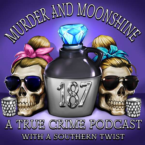 Murder and Moonshine Podcast Artwork Image