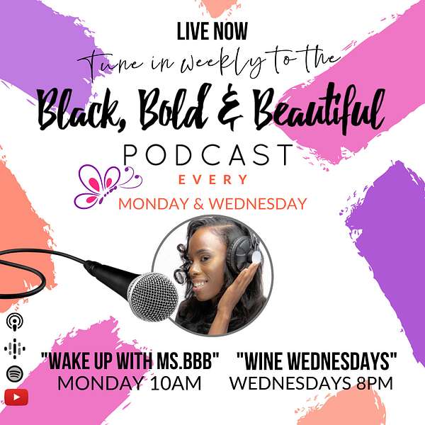 The Black, BOLD, & Beautiful Podcast  Podcast Artwork Image